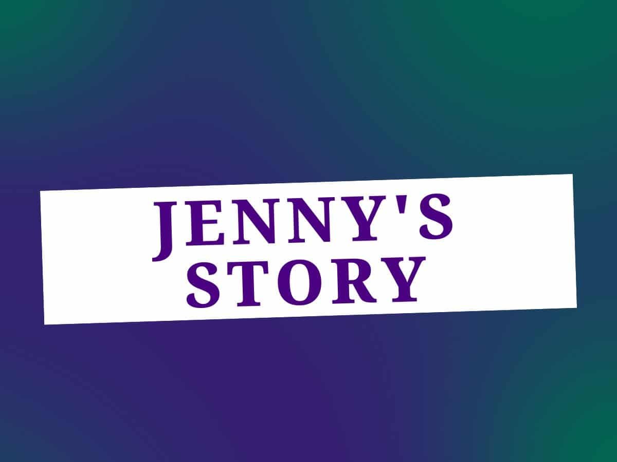Gradient background with text saying, "Jenny's Story"