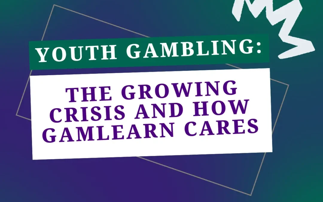 GamLEARN Cares: Addressing Youth Gambling Urgency