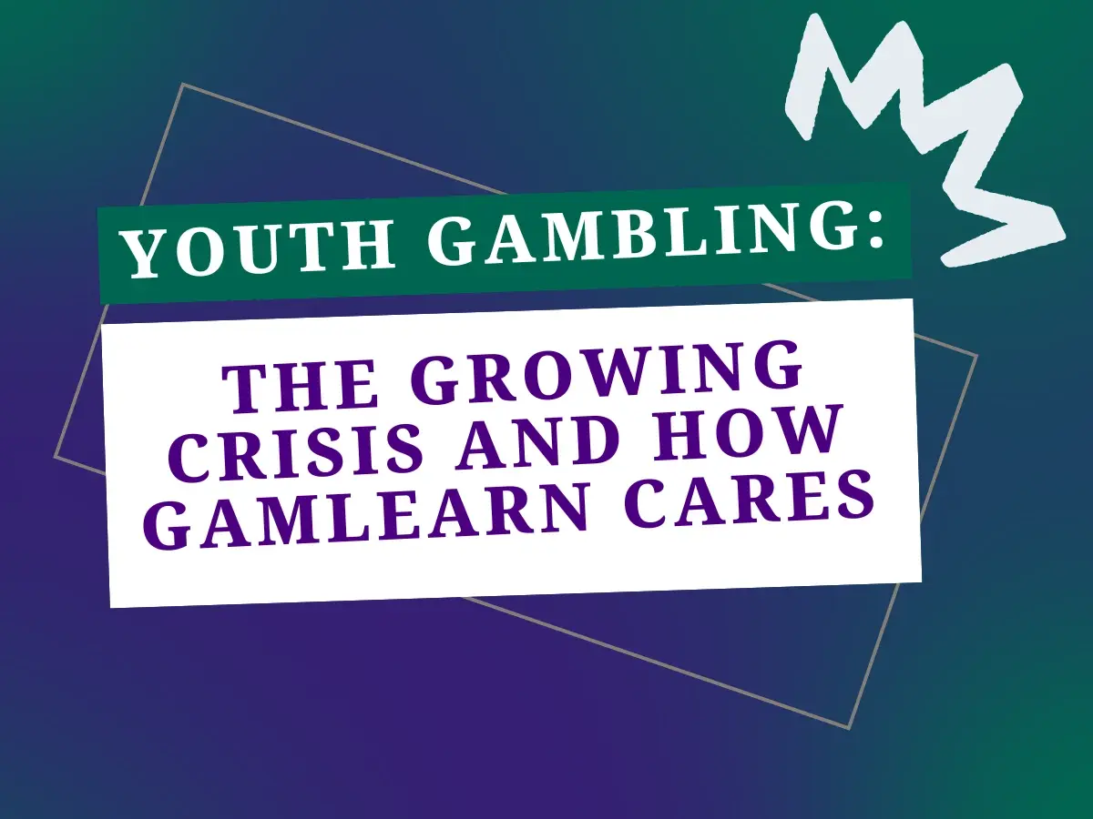 Youth Gambling The Growing Crisis and How GamLEARN Cares Youth Gambling
